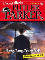 Bang, Bang, Feuer frei!: Der exzellente Butler Parker 64 – Kriminalroman