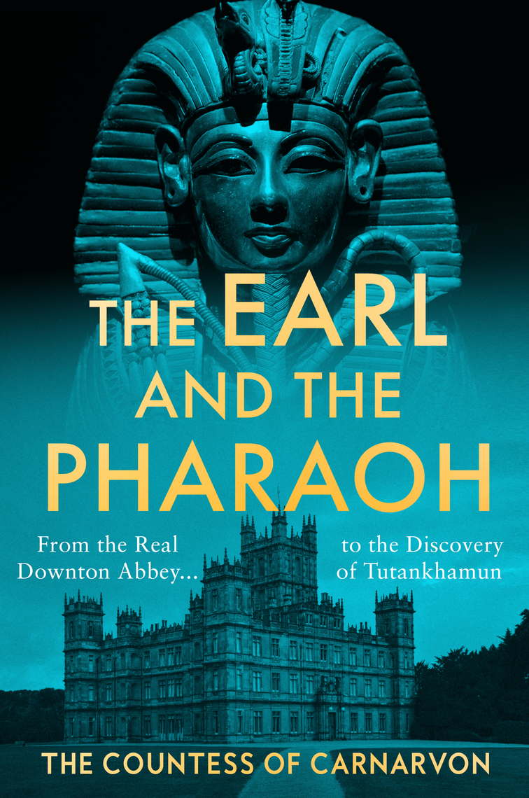 The　Everand　and　Pharaoh　the　of　The　Countess　Carnarvon　Earl　by　Ebook