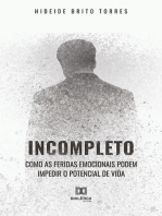 Incompleto: como as feridas emocionais podem impedir o potencial de vida
