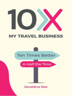 10X My Travel Business: Ten Times Better in Half the Time
