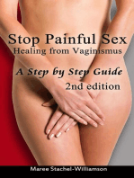 Stop Painful Sex: Healing from Vaginismus. A Step by Step Guide. 2nd Edition.