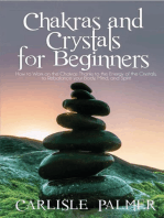 Chakras And Crystals For Beginners: How To Work On The Chakras Thanks To The Energy Of The Crystals, To Rebalance Your Body, Mind And Spirit