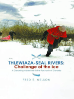 THLEWIAZA-SEAL RIVERS: Challenge of the Ice