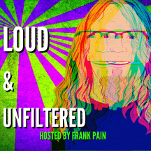 Loud & Unfiltered
