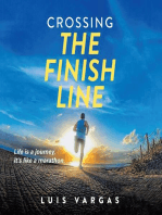 Crossing the Finish Line: Life is a journey,  it's like a marathon