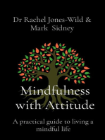Mindfulness with Attitude: A practical guide to living a mindful life