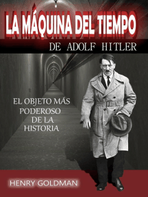 La máquina del tiempo de Adolf Hitler de Henry Goldman (Libro electrónico)  Leer gratis durante 30 días