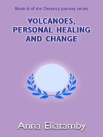 Volcanoes, Personal Healing and Change: Decency Journey, #6