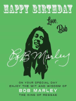 Happy Birthday-Love, Bob: On Your Special Day, Enjoy the Wit and Wisdom of Bob Marley, the King of Reggae