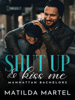 Shut Up & Kiss Me: Manhattan Bachelors, #6