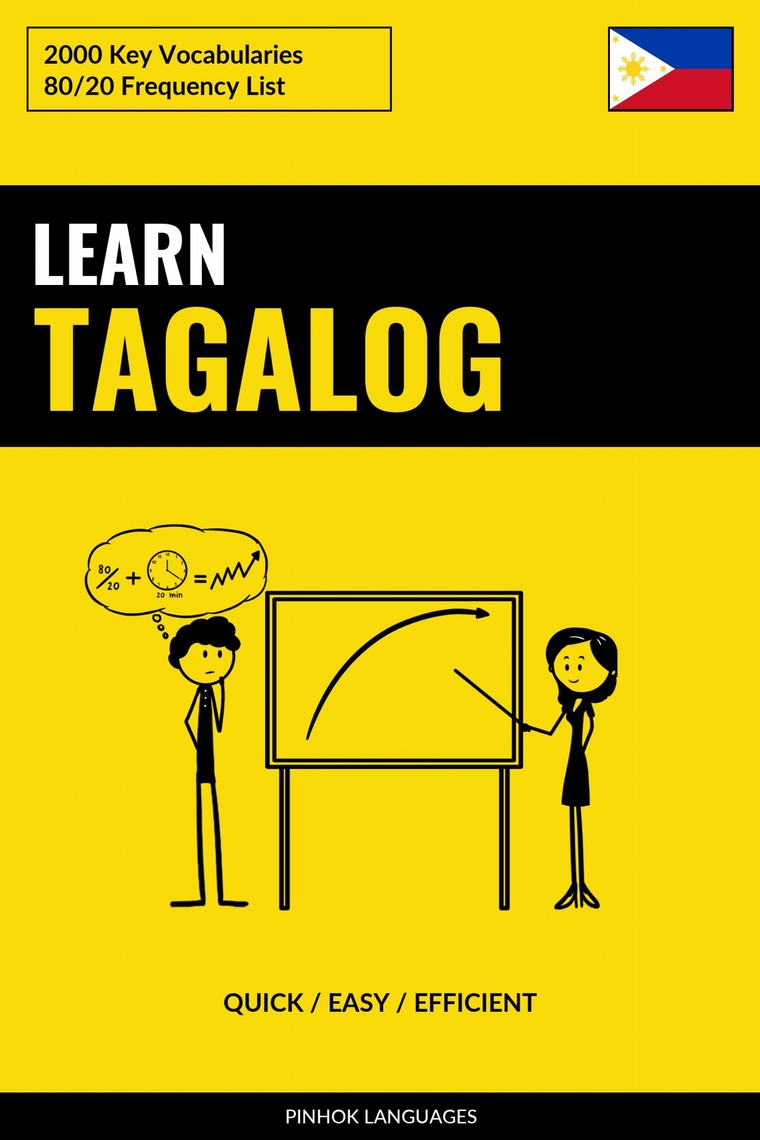 Learn Tagalog - Quick / Easy / Efficient by Pinhok Languages (Ebook ...