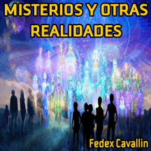 Misterios y Otras Realidades por Fedex Cavallin