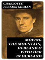 Moving the Mountain, Herland & With Her in Ourland: The Complete Herland Trilogy