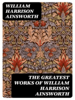 The Greatest Works of William Harrison Ainsworth