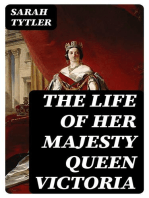 The Life of Her Majesty Queen Victoria