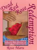 Dead Red Rose Redemption: A Messy Trip through Sexual Desire Disorder
