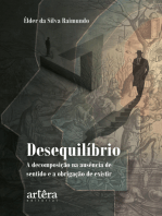 Desequilíbrio: a decomposição na ausência de sentido e a obrigação de existir