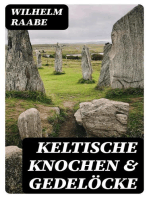 Keltische Knochen & Gedelöcke: Erzählungen