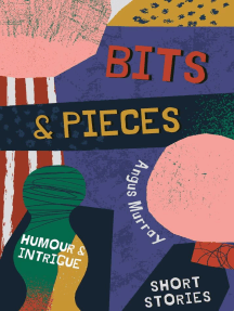 Bits and Pieces by Angus Murray - Ebook | Scribd