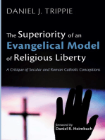The Superiority of an Evangelical Model of Religious Liberty: A Critique of Secular and Roman Catholic Conceptions