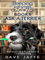 Sleeping between Giants Book 2, Ask a Terrier: Professional Advice from a Licensed Dog