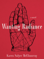 Wanting Radiance: A Novel