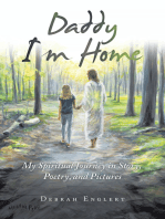 Daddy I’m Home: My Spiritual Journey in Story, Poetry, and Pictures