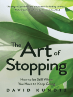 The Art of Stopping: How to be Still When You Have to Keep Going