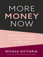 More Money Now: A Millennial's Guide to Financial Freedom and Security