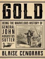 Gold: Being the Marvellous History of General John Augustus Sutter