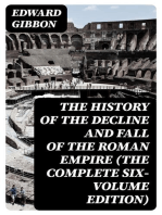 The History of the Decline and Fall of the Roman Empire (The Complete Six-Volume Edition)