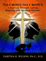 No Cross-No Crown A Journey Through Autism, Bullying and Spiritual Warfare