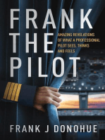 Frank the Pilot, Amazing Revelations of What a Professional Pilot Sees, Thinks and Feels