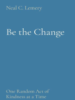 Be the Change: One Random Act of Kindness at a Time