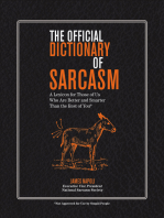 The Official Dictionary of Sarcasm: A Lexicon for Those of Us Who Are Better and Smarter Than the Rest of You