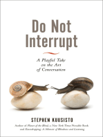 Do Not Interrupt: A Playful Take on the Art of Conversation