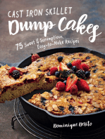 Cast Iron Skillet Dump Cakes: 75 Sweet & Scrumptious Easy-to-Make Recipes