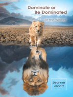 Dominate or Be Dominated: Be the Winner