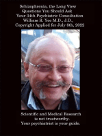 Schizophrenia, the Long View Questions You Should Ask Your 34th Psychiatric Consultation William R. Yee M.D., J.D., Copyright Applied for July 8th, 2022