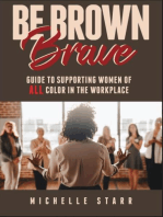 BE BROWN BRAVE: Guide to Supporting Women of ALL Color in the Workplace