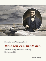 Weil ich ein Inuk bin: Johann August Miertsching. Ein Lebensbild