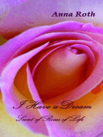 I Have a Dream: Scent of Roses of Life