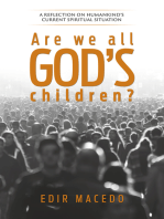 Are we all God's children?: A reflection on humankind's current spiritual situation