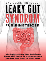 Leaky Gut Syndrom für Einsteiger - Das Selbsthilfebuch: Wie Sie die Symptome eines durchlässigen Darms richtig deuten, die Ursachen erkennen und Ihren Darm Schritt für Schritt heilen