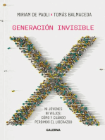 Generación invisible: Ni jóvenes ni viejos: cómo y cuándo perdimos el liderazgo