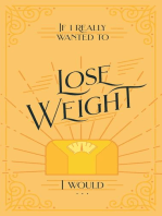 If I Really Wanted to Lose Weight, I Would...