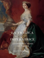 La tragica Imperatrice: conversazioni intime con Eugenia