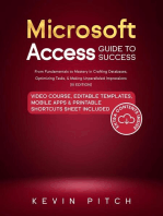Microsoft Access Guide to Success: From Fundamentals to Mastery in Crafting Databases, Optimizing Tasks, & Making Unparalleled Impressions [III EDITION]
