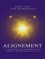 Alignement: Le processus de transmutation dans la mécanique de la vie