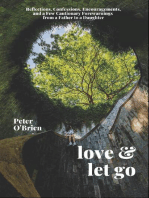 Love & Let Go: Reflections, Confessions, Encouragements, and a Few Cautionary Forewarnings from a Father to a Daughter